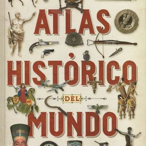 ATLAS HISTÓRICO DEL MUNDO